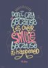 dont-cry-because-its-over-smile-because-it-happened-148.jpg